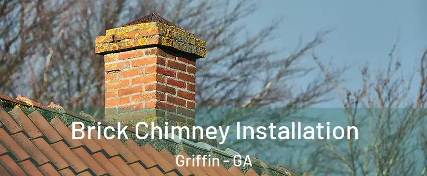  Brick Chimney Installation Griffin - GA