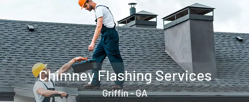  Chimney Flashing Services Griffin - GA