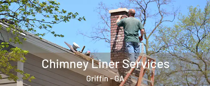  Chimney Liner Services Griffin - GA