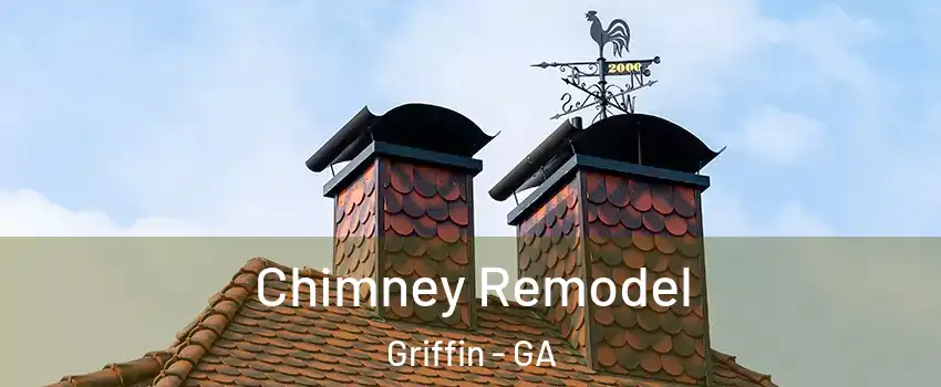  Chimney Remodel Griffin - GA