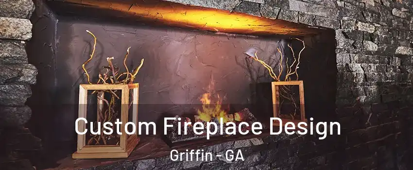  Custom Fireplace Design Griffin - GA