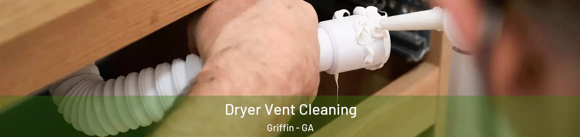  Dryer Vent Cleaning Griffin - GA
