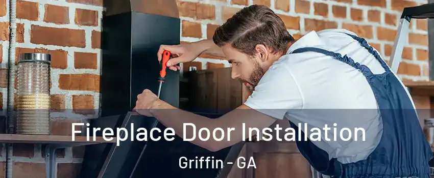  Fireplace Door Installation Griffin - GA