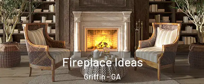  Fireplace Ideas Griffin - GA
