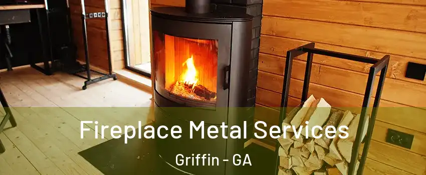  Fireplace Metal Services Griffin - GA