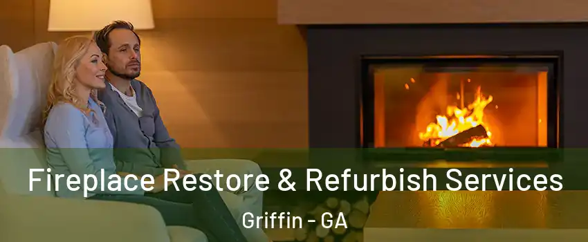  Fireplace Restore & Refurbish Services Griffin - GA
