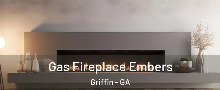  Gas Fireplace Embers Griffin - GA