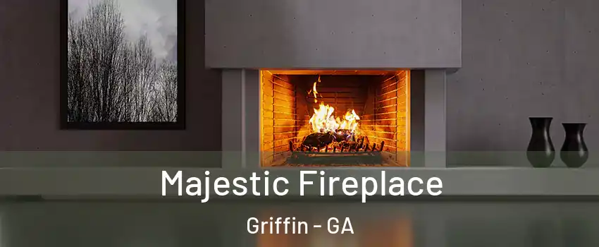  Majestic Fireplace Griffin - GA