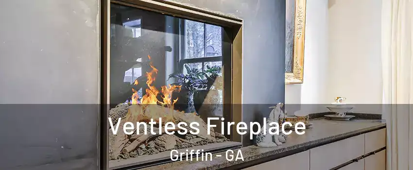  Ventless Fireplace Griffin - GA