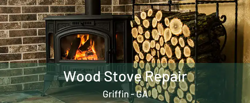  Wood Stove Repair Griffin - GA